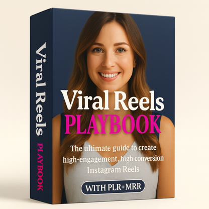 VIRAL REELS PLAYBOOK – THE ULTIMATE GUIDE TO CREATE HIGH-ENGAGEMENT, HIGH-CONVERSION INSTAGRAM REELS (WITH PLR + MRR RIGHTS)
